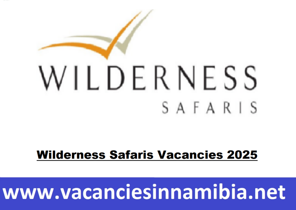 Wilderness Safaris Vacancies 2025