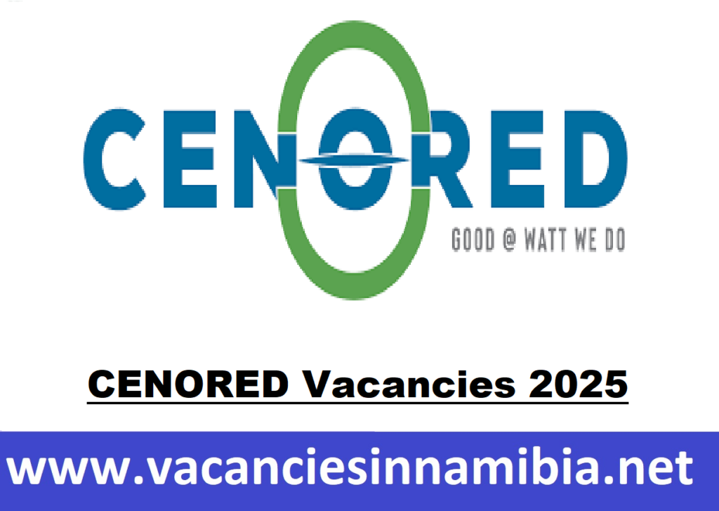 CENORED Vacancies 2025 Central North Regional Electricity Distributor Joba In Namibia